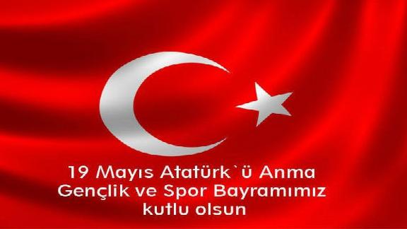 19 Mayıs Atatürkü Anma Gençlik Ve Spor Bayramı Kutlu Olsun