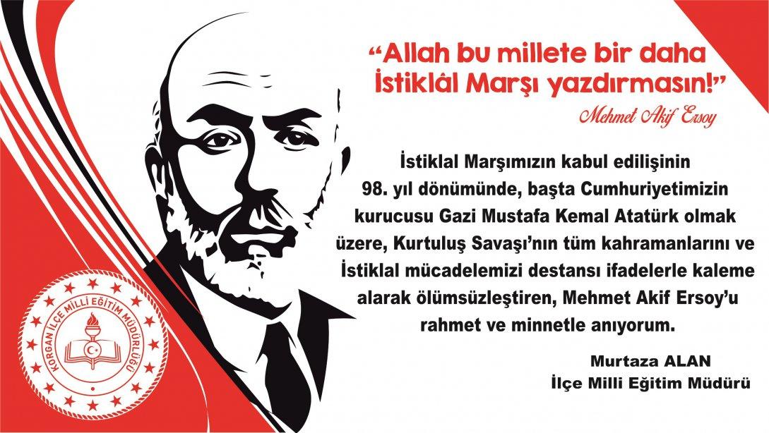 İlçe Milli Eğitim Müdürümüz Murtaza ALAN´ın 12 Mart İstiklal Marşının Kabulü Ve Mehmet Akif Ersoy´u Anma Günü Mesajı.